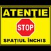 Placuta atentie stop spatiul inchis